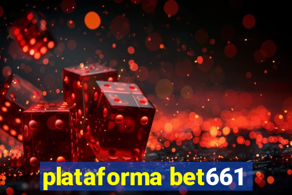 plataforma bet661